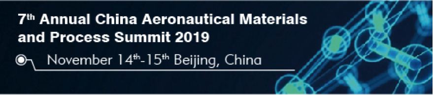 7th Annual China Aeronautical Materials and Process Summit 2019